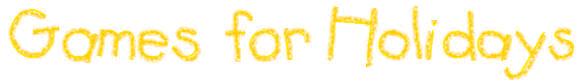 Games for Holidays