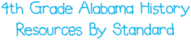 4th Grade Alabama History Resources By Standards